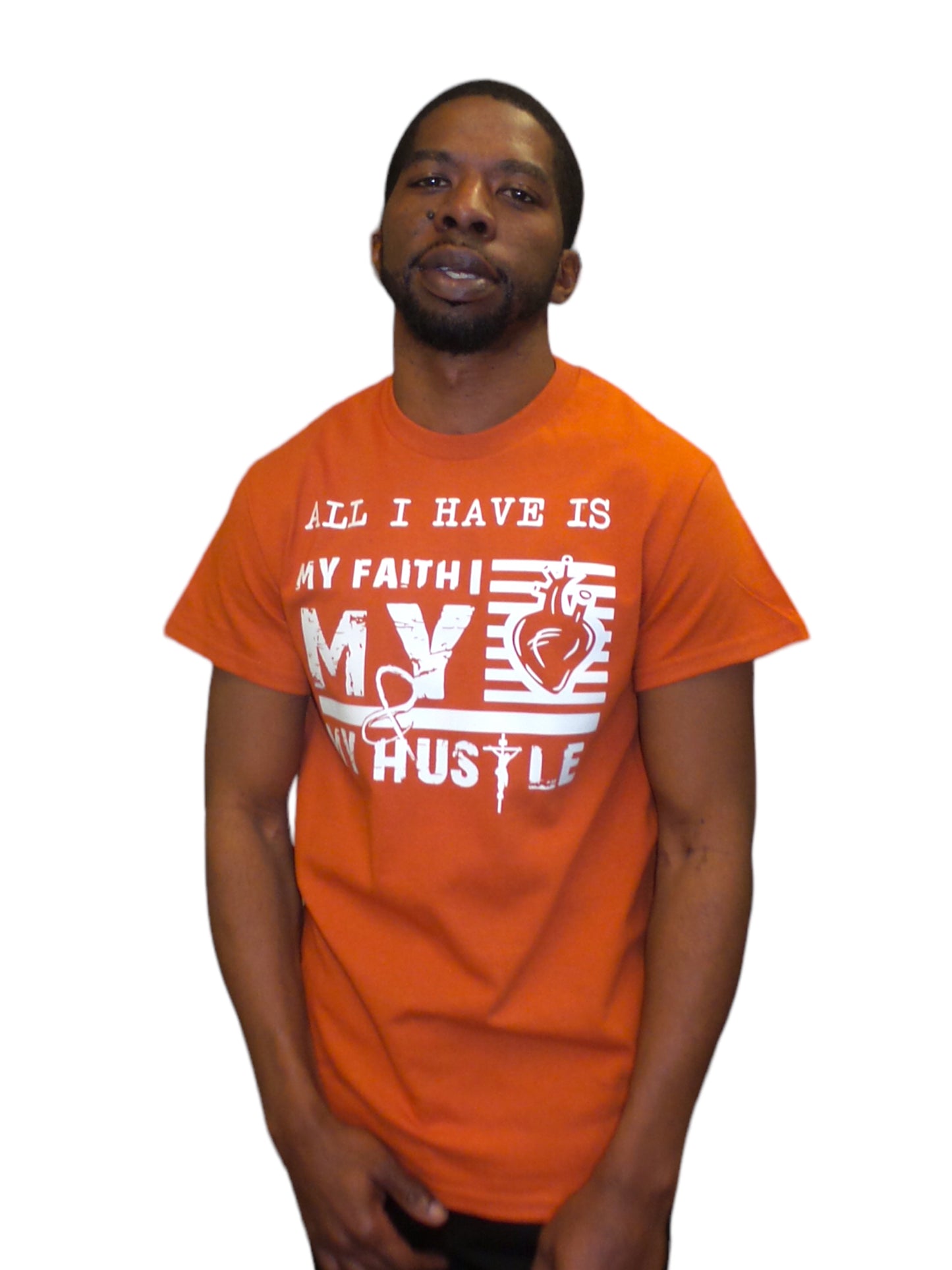 All I Have Is..  Burnt 🥵 Orange (T-Shirt)